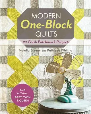 Modern One-Block Quilts: 22 friss patchwork projekt - Modern One-Block Quilts: 22 Fresh Patchwork Projects