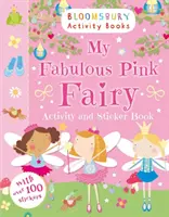 My Fabulous Pink Fairy Activity and Sticker Book (Az én mesés rózsaszín tündérem tevékenység- és matricakönyv) - My Fabulous Pink Fairy Activity and Sticker Book