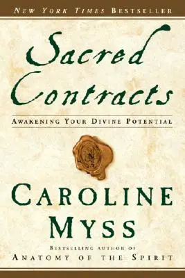 Sacred Contracts (Szent szerződések): Awakening Your Divine Potential - Sacred Contracts: Awakening Your Divine Potential