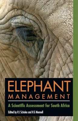 Elefántmenedzsment: Tudományos értékelés Dél-Afrika számára - Elephant Management: A Scientific Assessment for South Africa