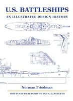 Amerikai csatahajók: Egy illusztrált tervezéstörténet - U.S. Battleships: An Illustrated Design History