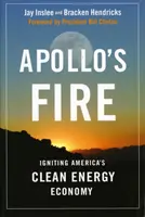 Apollo's Fire: Amerika tiszta energiagazdaságának meggyújtása - Apollo's Fire: Igniting America's Clean Energy Economy