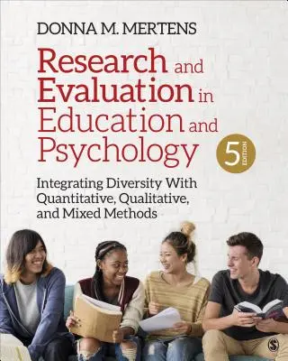 Kutatás és értékelés az oktatásban és a pszichológiában: A sokszínűség integrálása kvantitatív, kvalitatív és vegyes módszerekkel - Research and Evaluation in Education and Psychology: Integrating Diversity with Quantitative, Qualitative, and Mixed Methods