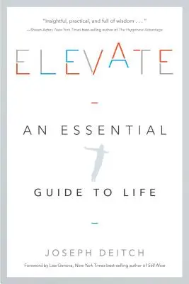 Elevate: Egy alapvető útmutató az élethez - Elevate: An Essential Guide to Life