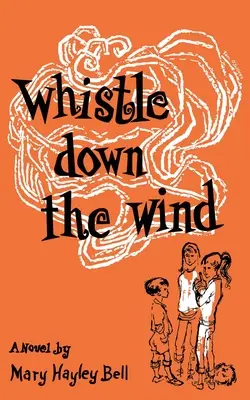 Fújd le a szelet, egy modern mese - Whistle Down the Wind, a Modern Fable