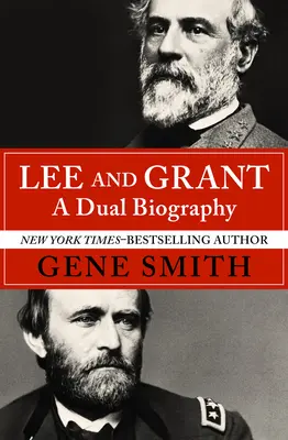 Lee és Grant: A Dual Biography - Lee and Grant: A Dual Biography