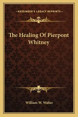 The Healing Of Pierpont Whitney