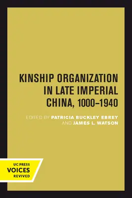 A rokonsági szervezet a késő császári Kínában, 1000-1940: Volume 5 - Kinship Organization in Late Imperial China, 1000-1940: Volume 5