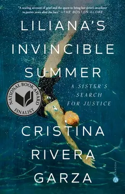 Liliana legyőzhetetlen nyara: A Sister's Search for Justice - Liliana's Invincible Summer: A Sister's Search for Justice