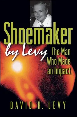 Suszter Levy: Az ember, aki hatást gyakorolt - Shoemaker by Levy: The Man Who Made an Impact