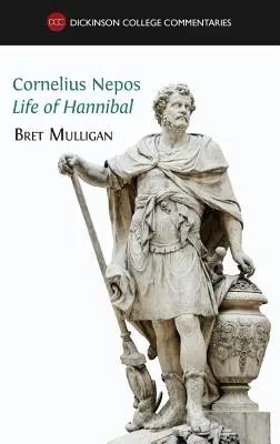 Cornelius Nepos, Hannibál élete: latin szöveg, jegyzetek, térképek, illusztrációk és szójegyzék. - Cornelius Nepos, Life of Hannibal: Latin text, notes, maps, illustrations and vocabulary