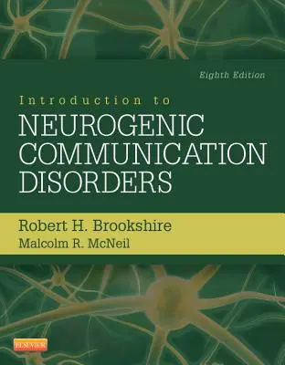 Bevezetés a neurogén kommunikációs zavarokba - Introduction to Neurogenic Communication Disorders