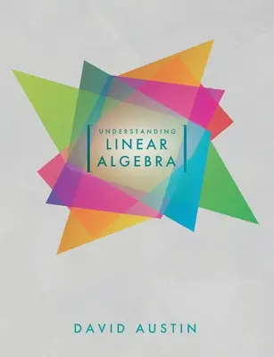 Pochopení lineární algebry - Understanding Linear Algebra