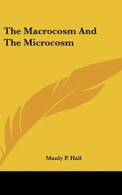 A makrokozmosz és a mikrokozmosz - The Macrocosm And The Microcosm