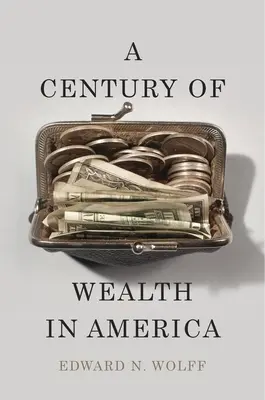 A gazdagság évszázada Amerikában - A Century of Wealth in America