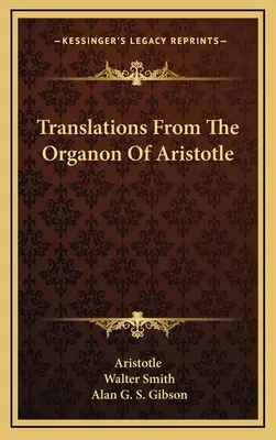 Fordítások Arisztotelész Organonjából - Translations From The Organon Of Aristotle