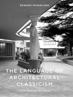 Az építészeti klasszicizmus nyelve - The Language of Architectural Classicism