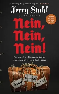 Nein, Nein, Nein! Egy ember története a depresszióról, pszichés kínokról és egy buszos holokauszt-túráról - Nein, Nein, Nein!: One Man's Tale of Depression, Psychic Torment, and a Bus Tour of the Holocaust