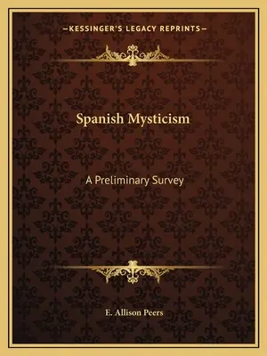 Spanyol miszticizmus: A Preliminary Survey - Spanish Mysticism: A Preliminary Survey