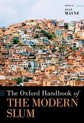 A modern nyomornegyedek oxfordi kézikönyve - The Oxford Handbook of the Modern Slum