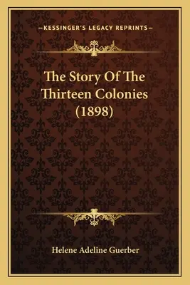 A tizenhárom gyarmat története - The Story Of The Thirteen Colonies