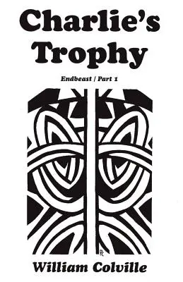 Charlie trófeája: Endbeast I. rész - Charlie's Trophy: Endbeast Part I