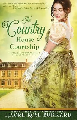 A vidéki udvarlás: A Regency England regénye - The Country House Courtship: A Novel of Regency England