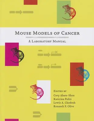 Rák egérmodelljei: Laboratóriumi kézikönyv - Mouse Models of Cancer: A Laboratory Manual