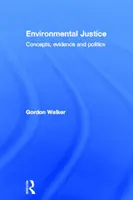 Környezeti igazságosság: Concepts, Evidence and Politics - Environmental Justice: Concepts, Evidence and Politics