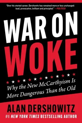 Háború az ébrenlét ellen: Miért veszélyesebb az új mccarthyizmus a réginél? - War on Woke: Why the New McCarthyism Is More Dangerous Than the Old