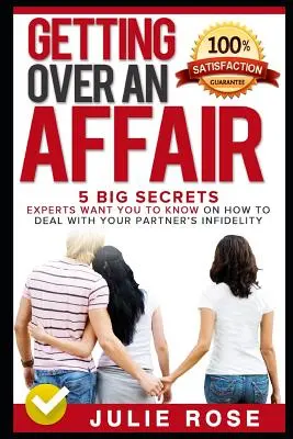 Túljutni egy afféron: 5 nagy titok, amit a szakértők szeretnének, ha tudnál, hogyan kezeld a partneredet - Getting Over an Affair: 5 Big Secrets Experts Want You to Know on How to Deal with Your Partner