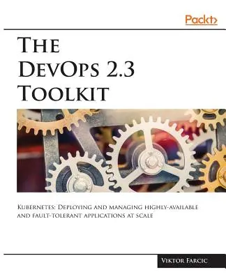 A DevOps 2.3 eszköztár - The DevOps 2.3 Toolkit