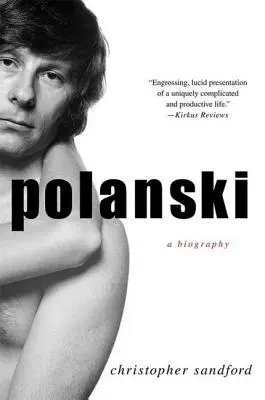 Polanski: Polanski: Életrajz - Polanski: A Biography