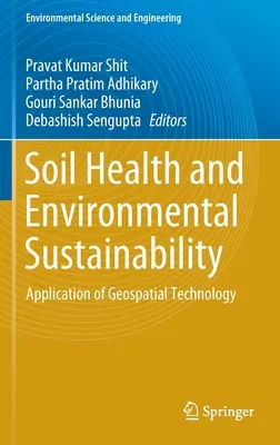 Talajegészségügy és környezeti fenntarthatóság: A térinformatika alkalmazása - Soil Health and Environmental Sustainability: Application of Geospatial Technology