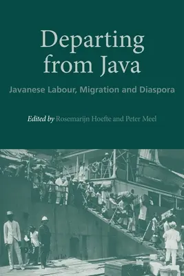 Jávából indulva: Jávai munka, migráció és diaszpóra - Departing from Java: Javanese Labour, Migration and Diaspora