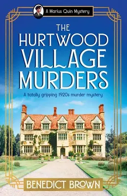 A hurtwoodi falusi gyilkosságok: Egy teljesen lebilincselő 1920-as évekbeli gyilkossági krimi - The Hurtwood Village Murders: A totally gripping 1920s murder mystery