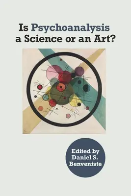 A pszichoanalízis tudomány vagy művészet?: Tudomány vagy művészet? - Is Psychoanalysis a Science or an Art?: a Science or Art?