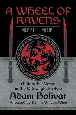 A Hollókerekek kereke: Alliteratív versek régi angol stílusban - A Wheel of Ravens: Alliterative Verse in the Old English Style