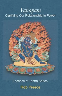 Vajrapani: A hatalomhoz való viszonyunk tisztázása - Vajrapani: Clarifying Our Relationship to Power