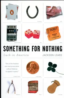 Valamit a semmiért: Szerencse Amerikában - Something for Nothing: Luck in America