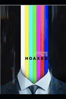 Hoaxed: Minden, amit mondtak, hazugság - Hoaxed: Everything They Told You is a Lie