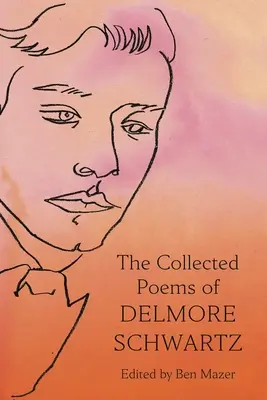 Delmore Schwartz összegyűjtött versei - The Collected Poems of Delmore Schwartz