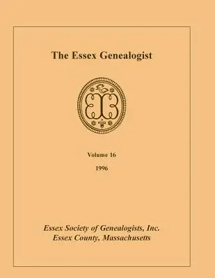 The Essex Genealogist, 16. kötet, 1996 - The Essex Genealogist, Volume 16, 1996