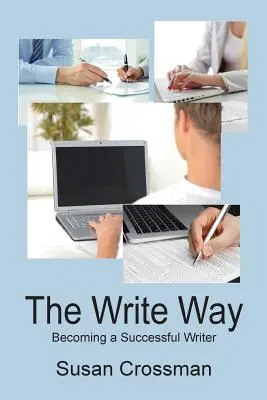 Az írás útja: Sikeres íróvá válás - The Write Way: Becoming a Succcessful Writer