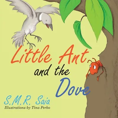A kis hangya és a galamb: Egy jó fordulat megérdemel egy másikat - Little Ant and the Dove: One Good Turn Deserves Another