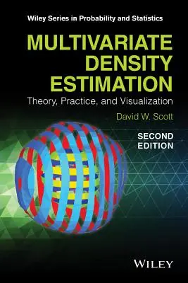 Multivariate Density Estimation: Elmélet, gyakorlat és vizualizáció - Multivariate Density Estimation: Theory, Practice, and Visualization