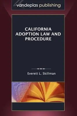 Kaliforniai örökbefogadási törvény és eljárás - California Adoption Law and Procedure