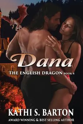 Dana: Az angol sárkány - Erotikus paranormális sárkányváltó románc - Dana: The English Dragon - Erotic Paranormal Dragon Shifter Romance