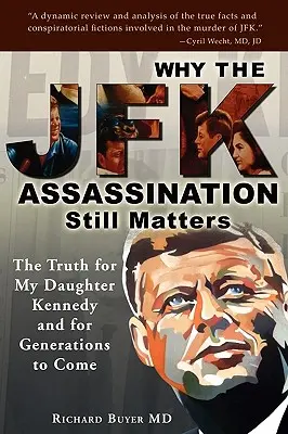 Miért számít még mindig a JFK-gyilkosság - Why the JFK Assassination Still Matters