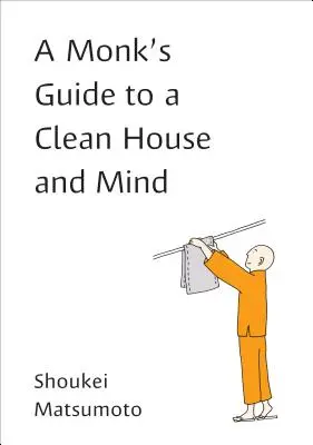 Egy szerzetes útmutatója a tiszta házhoz és elméhez - A Monk's Guide to a Clean House and Mind